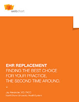 EHR REPLACEMENT: FINDING THE BEST CHOICE THE SECOND TIME AROUND